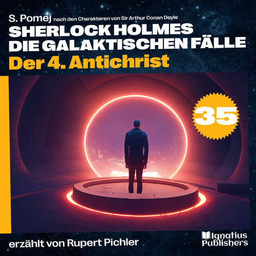 Hoerbuch Der 4. Antichrist (Sherlock Holmes - Die galaktischen Fälle, Folge 35) - Sir Arthur Conan Doyle - Rupert Pichler
