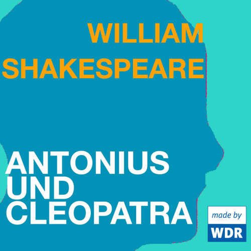 Hoerbuch Antonius und Cleopatra - William Shakespeare - 
