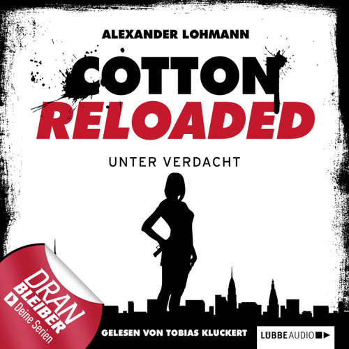 Hoerbuch Jerry Cotton - Cotton Reloaded, Folge 19: Unter Verdacht - Alexander Lohmann - Tobias Kluckert Hoerbuch Jerry Cotton - Cotton Reloaded, Folge 19: Unter Verdacht - Alexander Lohmann - Tobias Kluckert