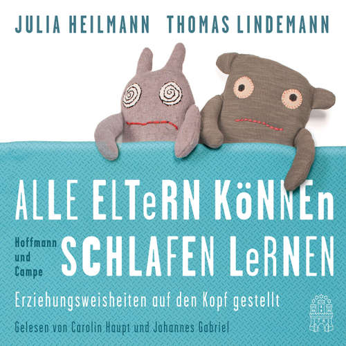 Alle Eltern können Schlafen lernen - Erziehungsweisheiten auf den Kopf gestellt