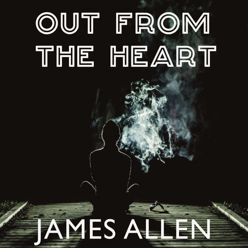Audiobook Out from the Heart - James Allen - David Miles