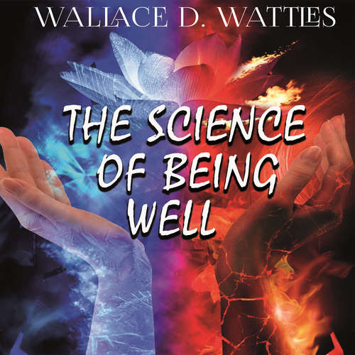 Audiobook The Science of Being Well - Wallace D. Wattles - Joe Phoenix