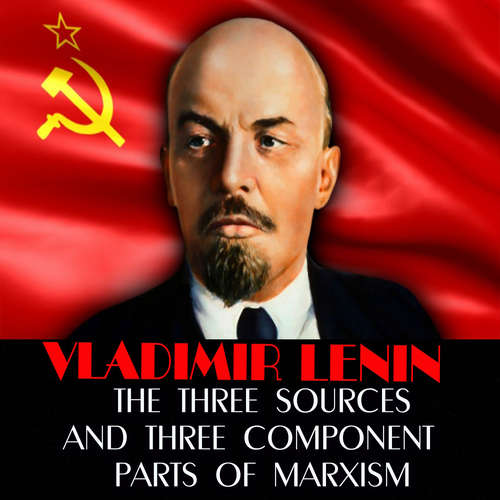 Audiobook The Three Sources and Three Component Parts of Marxism - Vladimir lenin - Mark Bowen