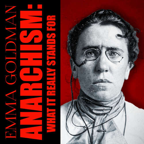 Audiobook Anarchism: What It Really Stands For - Emma Goldman - Mark Bowen
