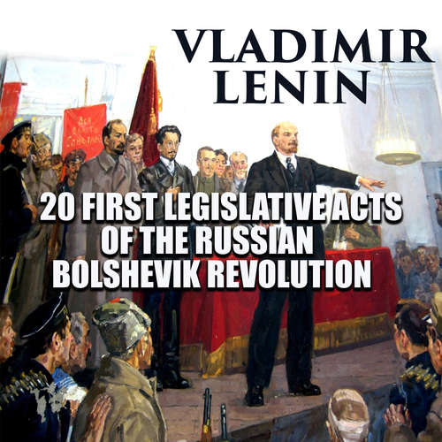 Audiobook 20 First Legislative Acts of the Russian Bolshevik Revolution - Vladimir lenin - Peter Coates