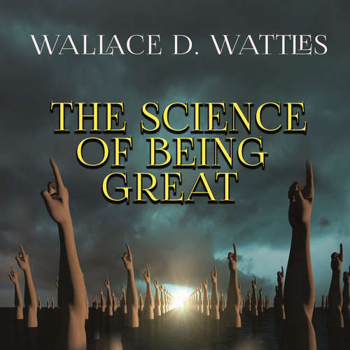 Audiobook The Science of Being Great - Wallace D. Wattles - Joe Phoenix
