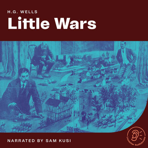 Audiobook Little Wars - H.G. Wells - Sam Kusi