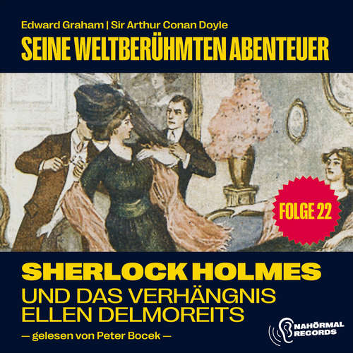 Hoerbuch Sherlock Holmes und das Verhängnis der Ellen Delmoreits (Seine weltberühmten Abenteuer, Folge 22) - Sir Arthur Conan Doyle - Peter Bocek