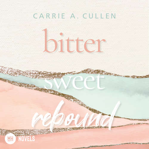 Hoerbuch Bitter Sweet Rebound - Carrie A. Cullen - Nordan Dreamy