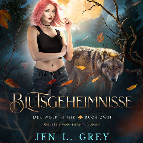 Hoerbuch Blutsgeheimnisse - Der Wolf in mir 2 - Fantasy Hörbuch - Jen L. Grey - Lunau