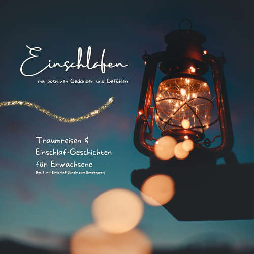 Hoerbuch Einschlafen mit positiven Gedanken und Gefühlen - Das 7-in-1-Einschlaf-Bundle zum Sonderpreis - Patrick Lynen - Stephan Müller