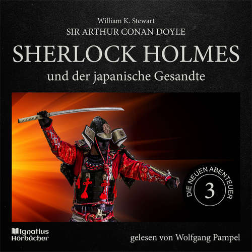 Hoerbuch Sherlock Holmes und der japanische Gesandte (Die neuen Abenteuer, Folge 3) - Sir Arthur Conan Doyle - Wolfgang Pampel