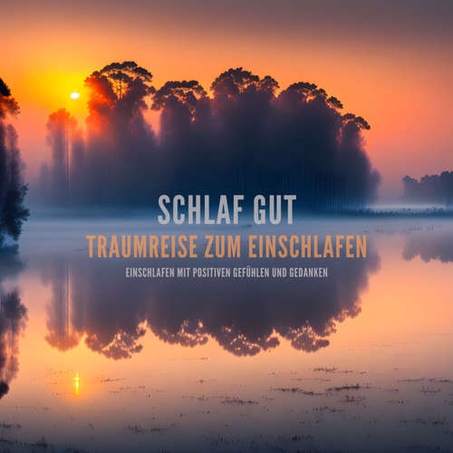 Hoerbuch Schlaf gut - Traumreise zum Einschlafen - Patrick Lynen - Stephan Müller