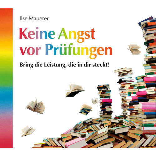 Hoerbuch Keine Angst vor Prüfungen - Ilse Mauerer - Ilse Mauerer