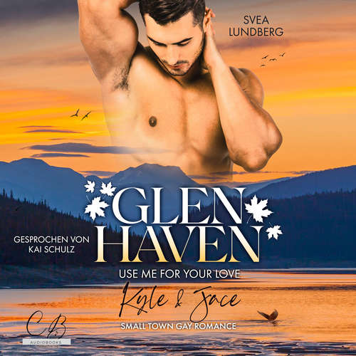 Hoerbuch Glen Haven - Use me for your love - Svea Lundberg - Kai Schulz