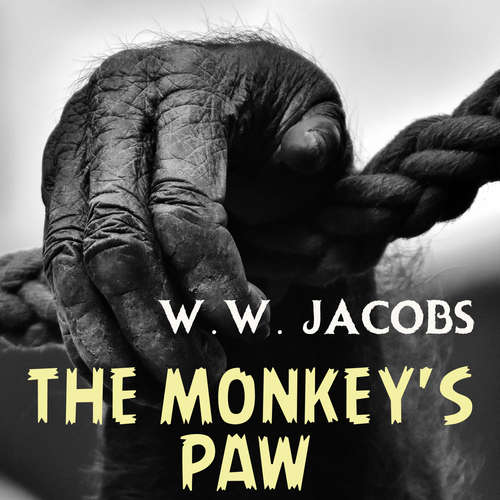 Audiobook The Monkey's Paw - W.W. Jacobs - Jim Girard
