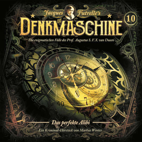 Hoerbuch Die Denkmaschine, Folge 10: Das perfekte Alibi - Jacques Futrelle - Anne Helm