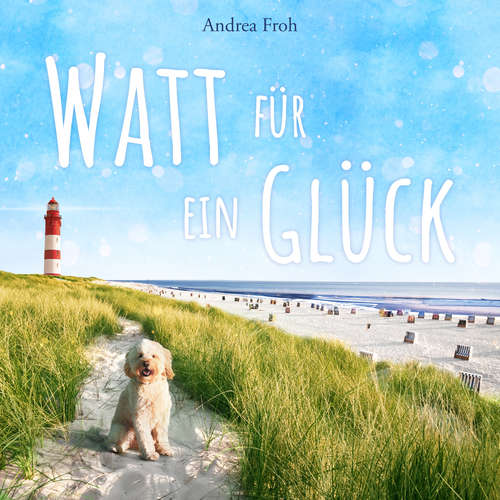 Hoerbuch Watt für ein Glück - Andrea Froh - Jana Mehmann