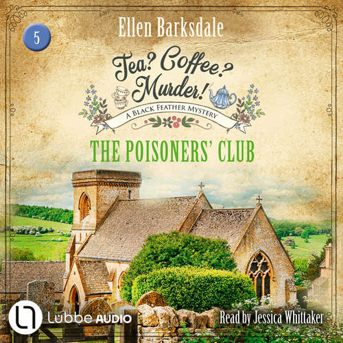 Audiobook The Poisoners' Club - Tea? Coffee? Murder!, Episode 5 - Ellen Barksdale - Jessica Whittaker