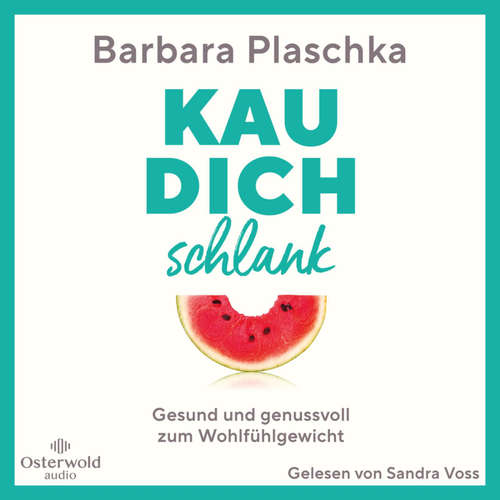 Hoerbuch Kau dich schlank - Barbara Plaschka - Sandra Voss