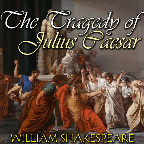 Audiobook The Tragedy of Julius Caesar - William Shakespeare - Mark Bowen