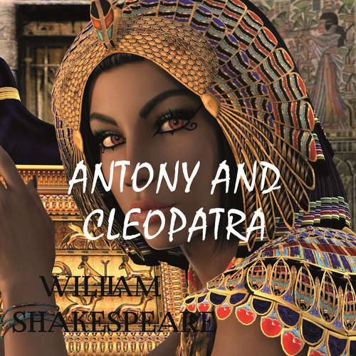 Audiobook Antony and Cleopatra - William Shakespeare - Mark Bowen