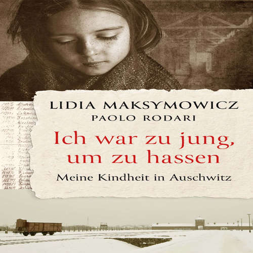 Hoerbuch Ich war zu jung, um zu hassen. - Lidia Maksymowicz - Sabine von Maydell