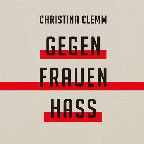 Hoerbuch Gegen Frauenhass - Christina Clemm - Christina Clemm