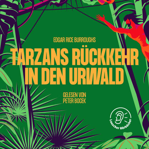 Hoerbuch Tarzans Rückkehr in den Urwald - Edgar Rice Burroughs - Peter Bocek