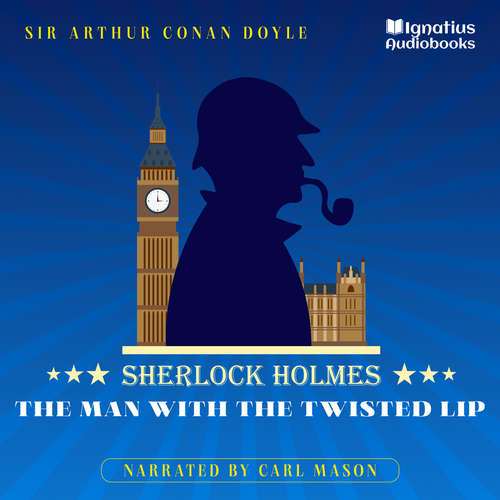 Audiobook The Man with the Twisted Lip - Sir Arthur Conan Doyle - Carl Mason