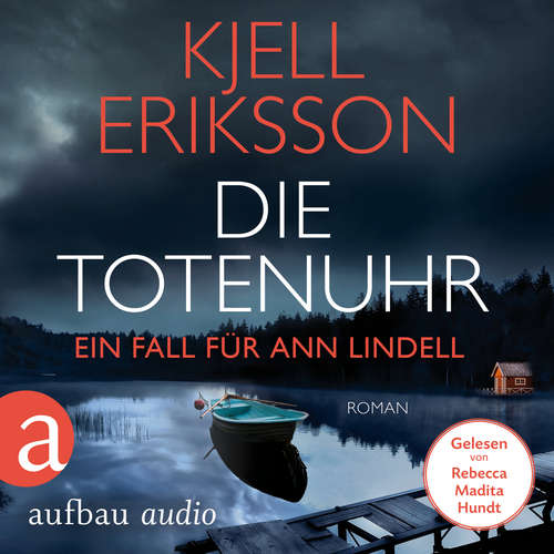 Hoerbuch Die Totenuhr - Ein Fall für Ann Lindell, Band 9 - Kjell Eriksson - Rebecca Madita Hundt