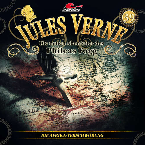 Hoerbuch Jules Verne, Die neuen Abenteuer des Phileas Fogg, Folge 39: Die Afrika-Verschwörung (Die neuen Abenteuer des Phileas Fogg) - Hajo Bremer - Christian Brückner