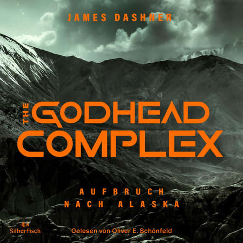 Hoerbuch The Maze Cutter 2: The Godhead Complex - Aufbruch nach Alaska - James Dashner - Oliver E. Schönfeld
