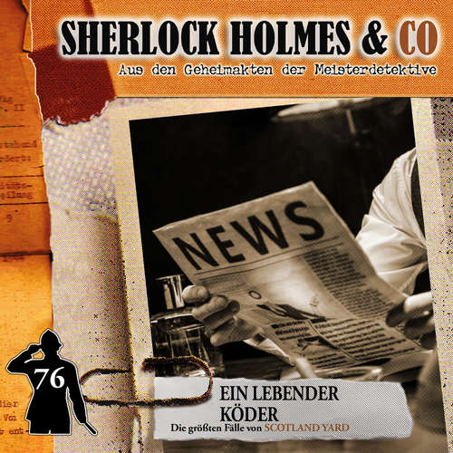 Hoerbuch Sherlock Holmes & Co, Folge 76: Ein lebender Köder - Markus Duschek - Björn Schalla