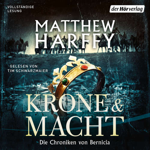 Hoerbuch Krone und Macht - Matthew Harffy - Tim Schwarzmaier