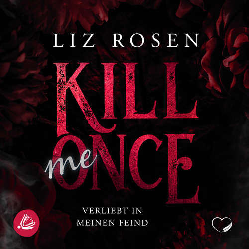 Hoerbuch Kill me Once: Verliebt in meinen Feind - Liz Rosen - Franziska Grün