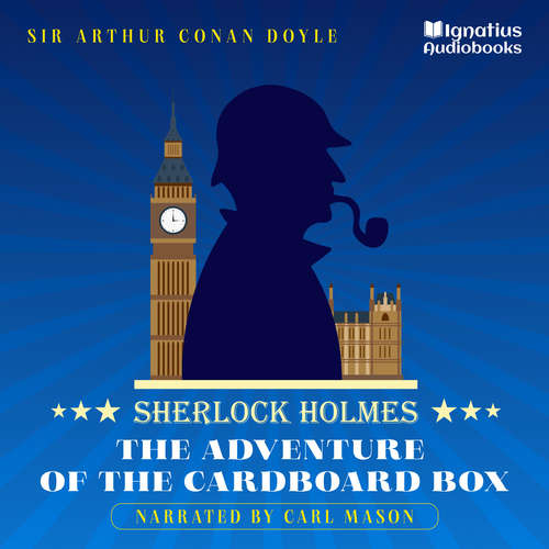 Audiobook The Adventure of the Cardboard Box - Sir Arthur Conan Doyle - Carl Mason
