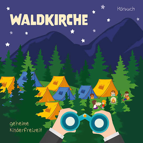 Hoerbuch Waldkirche - Geheime Kinderfreizeit - Traditional - Missionswerk Friedensstimme