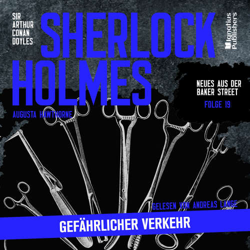 Hoerbuch Sherlock Holmes: Gefährlicher Verkehr (Neues aus der Baker Street, Folge 19) - Sir Arthur Conan Doyle - Andreas Lange