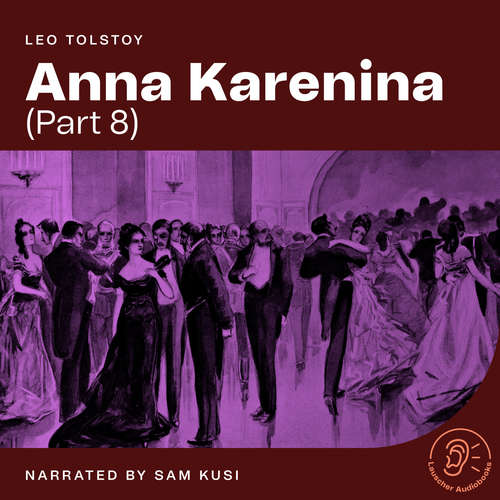 Audiobook Anna Karenina (Part 8) - Leo Tolstoy - Sam Kusi