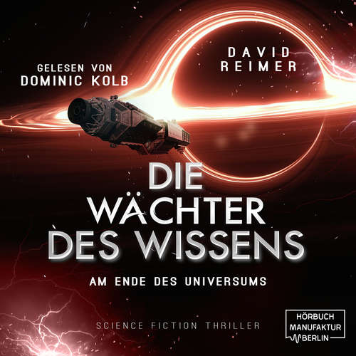 Hoerbuch Am Ende des Universums - Die Wächter des Wissens, Band 4 - David Reimer - Dominic Kolb
