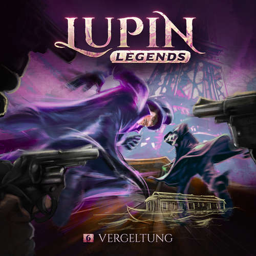 Hoerbuch Lupin Legends, Folge 6: Vergeltung - Paul Burghardt - Manuel Schmitt