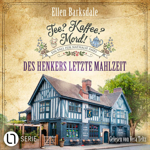 Hoerbuch Des Henkers letzte Mahlzeit - Nathalie Ames ermittelt - Tee? Kaffee? Mord!, Folge 28 - Ellen Barksdale - Vera Teltz