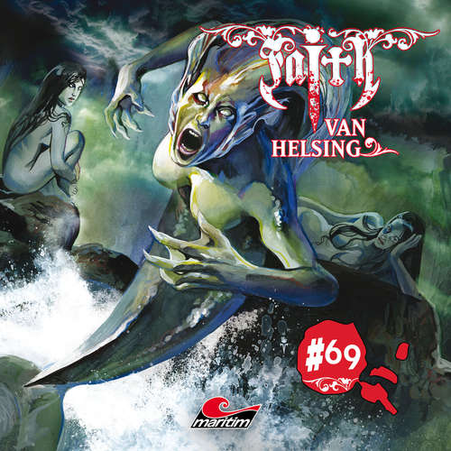Hoerbuch Faith - The Van Helsing Chronicles, Folge 69: Lockruf der Sirenen - Markus Duschek - Karen Schulz-Vobach