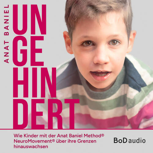 Hoerbuch Ungehindert - Anat Baniel - Hannah Baus
