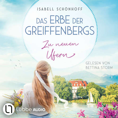 Hoerbuch Zu neuen Ufern - Das Erbe der Greiffenbergs, Teil 2 - Isabell Schönhoff - Bettina Storm