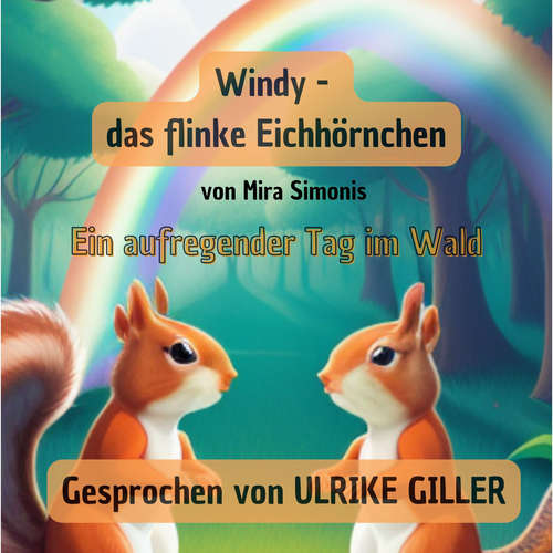 Hoerbuch Windy - das flinke Eichhörnchen - Mira Simonis - Ulrike Giller