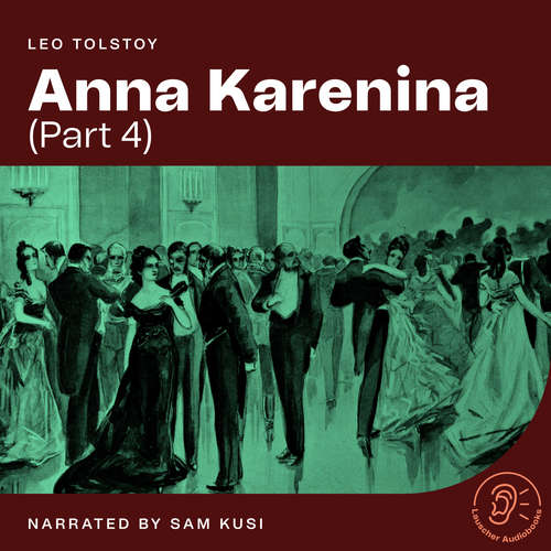 Audiobook Anna Karenina (Part 4) - Leo Tolstoy - Sam Kusi
