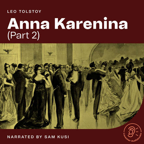 Audiobook Anna Karenina (Part 2) - Leo Tolstoy - Sam Kusi