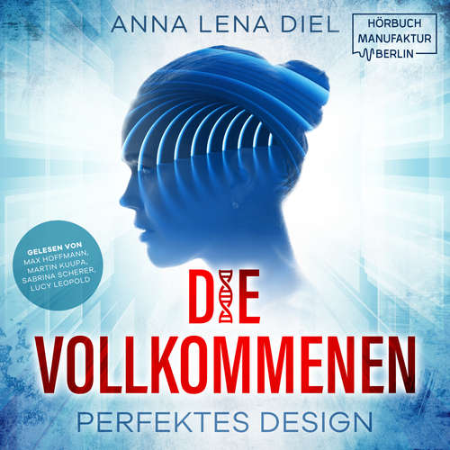 Hoerbuch Die Vollkommenen - Perfektes Design - Anna Lena Diel - Max Hoffmann